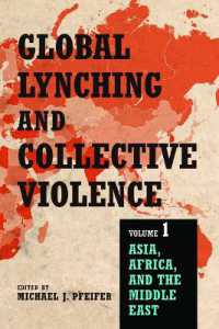Global Lynching and Collective Violence : Volume 1: Asia, Africa, and the Middle East