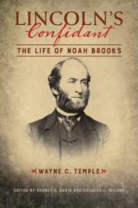 Lincoln's Confidant : The Life of Noah Brooks (The Knox College Lincoln Studies Center)