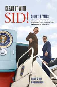 Clear It with Sid! : Sidney R. Yates and Fifty Years of Presidents, Pragmatism, and Public Service