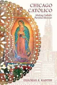 Chicago Católico : Making Catholic Parishes Mexican (Latinos in Chicago and Midwest)