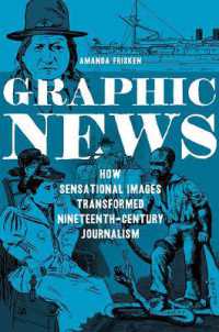 Graphic News : How Sensational Images Transformed Nineteenth-Century Journalism