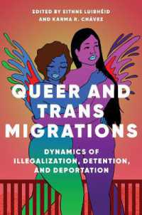 Queer and Trans Migrations : Dynamics of Illegalization, Detention, and Deportation (Dissident Feminisms)