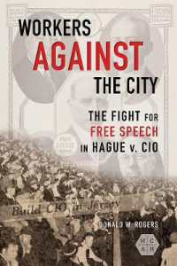 Workers against the City : The Fight for Free Speech in Hague V. CIO
