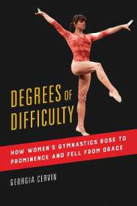 Degrees of Difficulty : How Women's Gymnastics Rose to Prominence and Fell from Grace (Sport and Society)