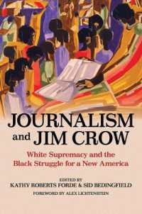 Journalism and Jim Crow : White Supremacy and the Black Struggle for a New America (The History of Media and Communication)