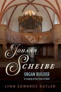 Johann Scheibe : Organ Builder in Leipzig at the Time of Bach