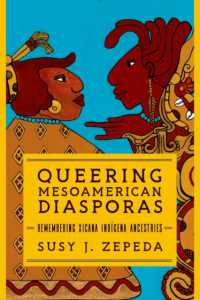 Queering Mesoamerican Diasporas : Remembering Xicana Indigena Ancestries (Transformations: Womanist studies)