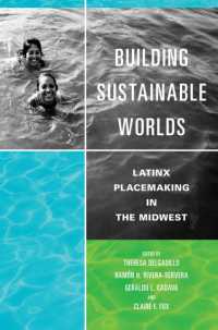 Building Sustainable Worlds : Latinx Placemaking in the Midwest (Latinos in Chicago and Midwest)