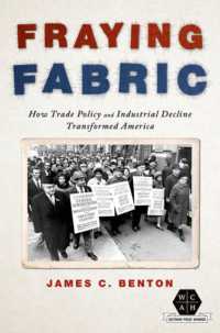 Fraying Fabric : How Trade Policy and Industrial Decline Transformed America (Working Class in American History)