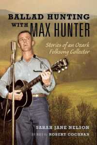 Ballad Hunting with Max Hunter : Stories of an Ozark Folksong Collector (Music in American Life)