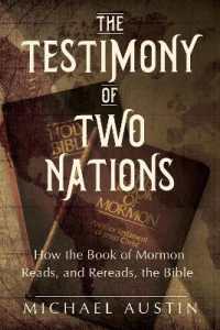 The Testimony of Two Nations : How the Book of Mormon Reads, and Rereads, the Bible