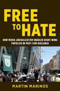 Free to Hate : How Media Liberalization Enabled Right-Wing Populism in Post-1989 Bulgaria (Geopolitics of Information)