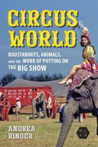 Circus World : Roustabouts, Animals, and the Work of Putting on the Big Show (Working Class in American History)
