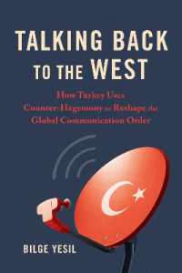 Talking Back to the West : How Turkey Uses Counter-Hegemony to Reshape the Global Communication Order (Geopolitics of Information)