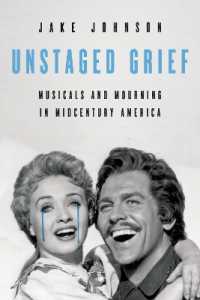 Unstaged Grief : Musicals and Mourning in Midcentury America (Music in American Life)