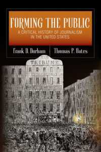 Forming the Public : A Critical History of Journalism in the United States (The History of Media and Communication)