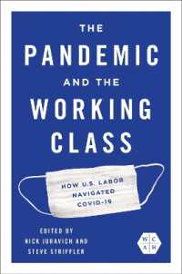 The Pandemic and the Working Class : How US Labor Navigated COVID-19 (Working Class in American History)