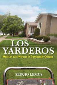 Los Yarderos : Mexican Yard Workers in Transborder Chicago (Latinos in Chicago and Midwest)
