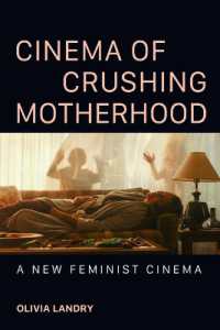 Cinema of Crushing Motherhood : A New Feminist Cinema