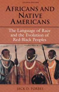 Africans and Native Americans : The Language of Race and the Evolution of Red-Black Peoples （2ND）