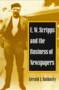 E. W. Scripps and the Business of Newspapers (The History of Media and Communication)