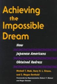 Achieving the Impossible Dream : HOW JAPANESE AMERICANS OBTAINED REDRESS (Asian American Experience)