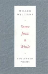 Some Jazz a While : Collected Poems