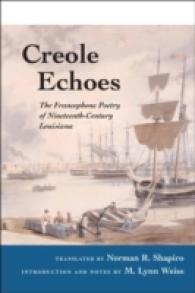Creole Echoes : The Francophone Poetry of Nineteenth-Century Louisiana