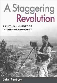 A Staggering Revolution : A Cultural History of Thirties Photography