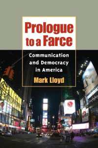Prologue to a Farce : Communication and Democracy in America (The History of Media and Communication)