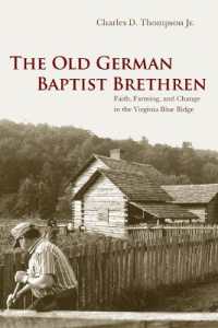 The Old German Baptist Brethren : Faith, Farming, and Change in the Virginia Blue Ridge