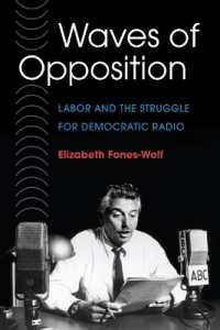 Waves of Opposition : Labor and the Struggle for Democratic Radio (The History of Media and Communication)