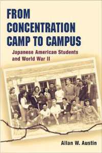 日系アメリカ人学生と第二次世界大戦<br>From Concentration Camp to Campus : Japanese American Students and World War II (Asian American Experience)