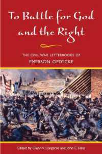 To Battle for God and the Right : The Civil War Letterbooks of Emerson Opdycke