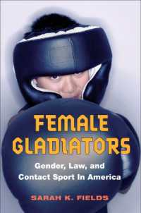 Female Gladiators : Gender, Law, and Contact Sport in America (Sport and Society)