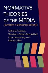 メディアの規範理論：民主主義社会のジャーナリズム<br>Normative Theories of the Media : Journalism in Democratic Societies (The History of Media and Communication)