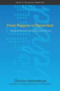 パピルスからハイパーテクストへ：ユニバーサル電子図書館への道<br>From Papyrus to Hypertext : Toward the Universal Digital Library (Topics in the Digital Humanities)