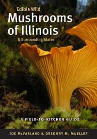 Edible Wild Mushrooms of Illinois and Surrounding States : A Field-to-Kitchen Guide