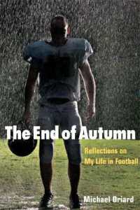 The End of Autumn : Reflections on My Life in Football