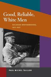 Good, Reliable, White Men : Railroad Brotherhoods, 1877-1917 (Working Class in American History)