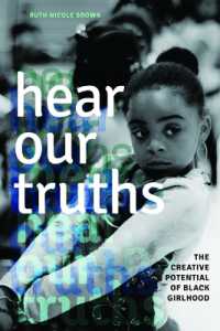 Hear Our Truths : The Creative Potential of Black Girlhood (Dissident Feminisms)