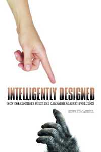 Intelligently Designed : How Creationists Built the Campaign against Evolution