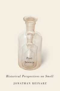 においの歴史<br>Past Scents : Historical Perspectives on Smell (Studies in Sensory History)