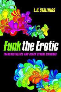 Funk the Erotic : Transaesthetics and Black Sexual Cultures (New Black Studies Series)