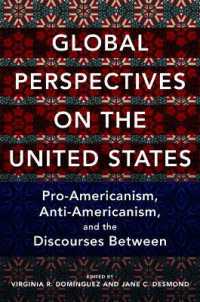 Global Perspectives on the United States : Pro-Americanism, Anti-Americanism, and the Discourses between (Global Studies of the United States)