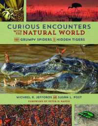 Curious Encounters with the Natural World : From Grumpy Spiders to Hidden Tigers