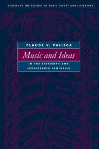 Music and Ideas in the Sixteenth and Seventeenth Centuries (Studies His Musictheory and Lit)