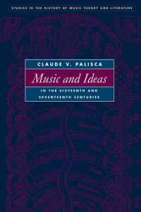 Music and Ideas in the Sixteenth and Seventeenth Centuries (Studies in the History of Music Theory and Literature)