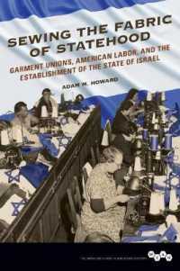 Sewing the Fabric of Statehood : Garment Unions, American Labor, and the Establishment of the State of Israel (Working Class in American History)