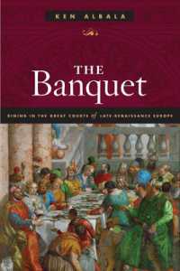 The Banquet : Dining in the Great Courts of Late Renaissance Europe (The Food Series)